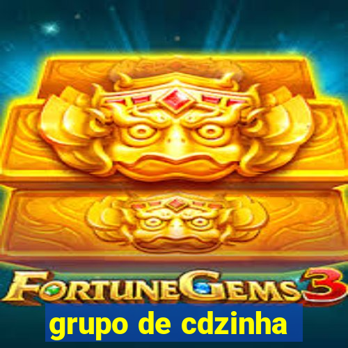 grupo de cdzinha